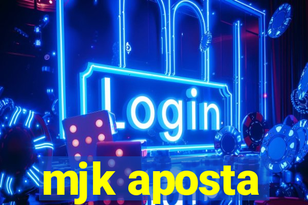 mjk aposta
